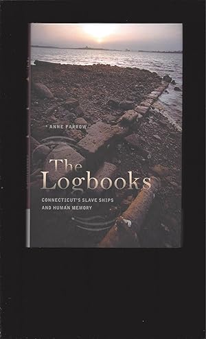 The Logbooks: Connecticut's Slave Ships And Human Memory (Signed)