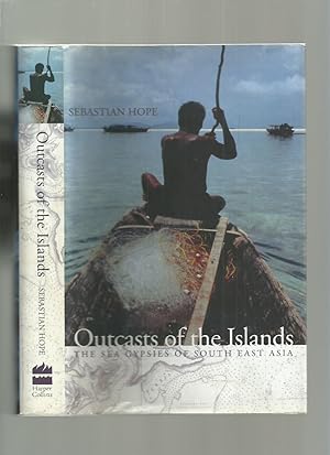 Outcasts of the Islands: The Sea Gypsies of South East Asia