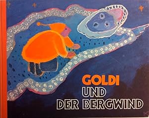 Goldi und der Bergwind. Ein Bilderbuch.