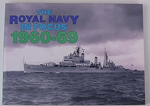 The Royal Navy in Focus 1960-69