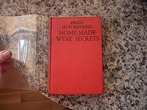 Peggy Hutchinsons Home-Made Wine Secrets