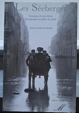 Les Séberger. L'aventure de trois frères photographes au début du siècle.