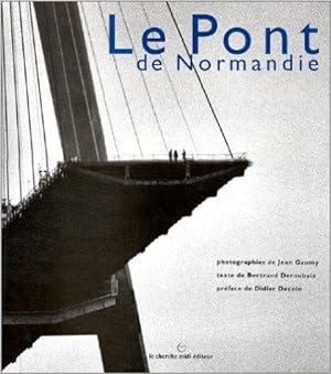 Le Pont de Normandie. Photographies de Jean Gaumy.