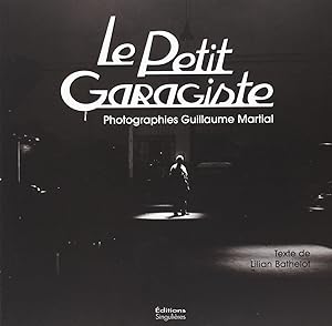 Le Petit Garagiste. Photographies de Guillaume Martial.