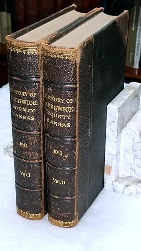 History of Wichita and Sedgwick County Kansas Past and Present Including an Account of the Cities...