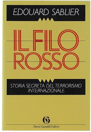 IL FILO ROSSO. Storia segreta del terrorismo internazionale.: