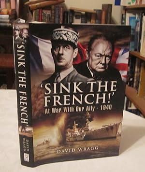 Sink The French: The French Navy after the Fall of France 1940