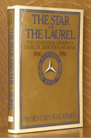 THE STAR AND THE LAUREL, THE CENTENNIAL HISTORY OF DAIMLER, MERCEDES AND BENZ 1886-1986