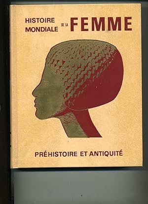 HISTOIRE MONDIALE DE LA FEMME publiée sous la direction de Pierre Grimal. 1- Préhistoire et antiq...