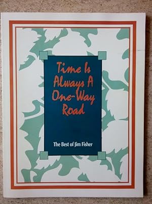 Time is Always a One-Way Road: The Best of Jim Fisher