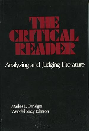 The Critical Reader: Analyzing and Judging Literature