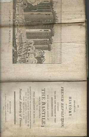 An Impartial History of the French Revolution Containing The Rise and Progress of That Astonishin...