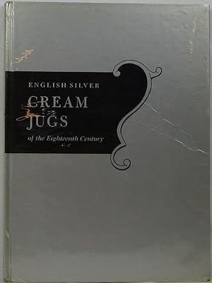 English Silver Cream Jugs of the Eighteenth Century