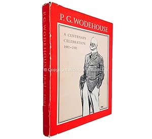 P.G. Wodehouse A Centenary Celebration 1881 to 1981
