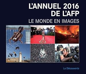 l'annuel 2016 de l'AFP ; le monde en images