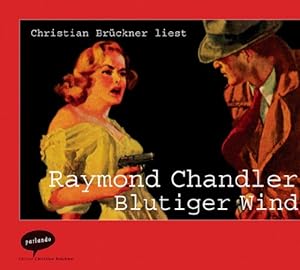 Christian Brückner liest Raymond Chandler, Blutiger Wind [Tonträger] : ungekürzte Lesung. Überset...