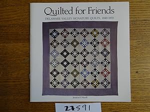 Quilted for Friends: Delaware Valley Signature Quilts, 1840-1855