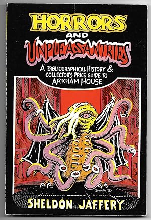 Horrors and Unpleasantries: A Bibliographical History & Collector's Price Guide to Arkham House