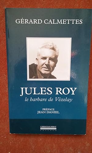 Jules Roy, le barbare de Vézelay