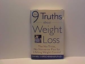 The 9 Truths About Weight Loss: The No-Tricks, No-Nonsense Plan for Lifelong Weight Control