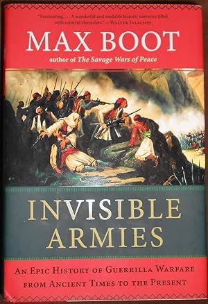Invisible Armies: An Epic History of Guerrilla Warfare From Ancient Times to the Present