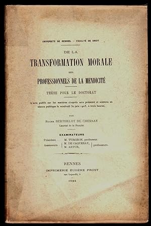 De la transformation morale des professionnels de la mendicité. [Thèse Fac droit Rennes, 1905].