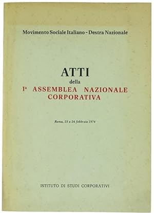 ATTI DELLA 1ª ASSEMBLEA NAZIONALE CORPORATIVA. Roma, 23 e 24 febbraio 1974.: