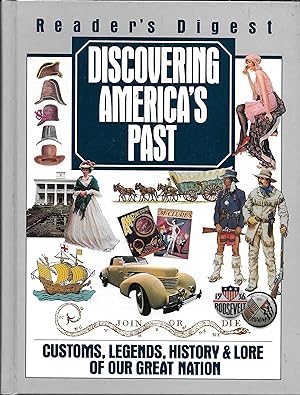 Discovering America's Past: Customs, Legends, History and Lore Of Our Great Nation