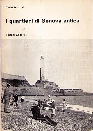 I quartieri di Genova antica: ricordi e descrizioni
