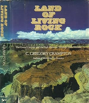 Land of Living Rock: Grand Canyon and the High Plateaus: Arizona, Utah, Nevada
