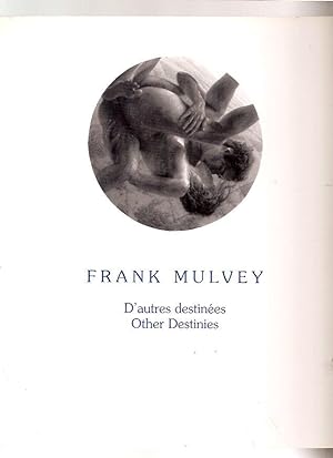 Frank Mulvey, d'autres destinées = other destinies
