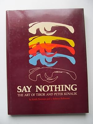 Say nothing : the art of Tibor and Peter Kovalik