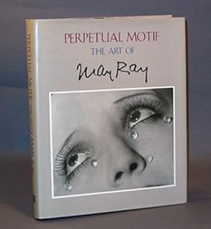 Perpetual Motif : The Art of Man Ray