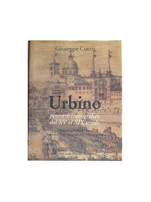 Urbino. Percorso iconografico dal XV al XIX secolo