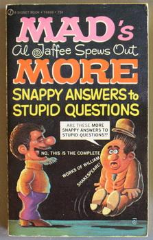Mad's Al Jaffee Spews Out MORE Snappy Answers to Stupid Questions - Third Book #3 / Three in seri...