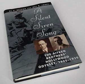 A Silent Siren Song: The Aitken Brothers' Hollywood Odyssey, 1905-1926
