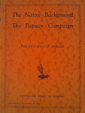 The Native Background to the Papuan Campaign