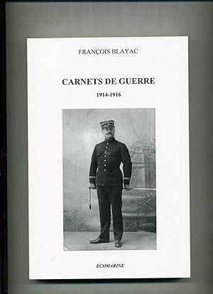 CARNETS DE GUERRE 1914 - 1916 . NOTES DE ROUTE