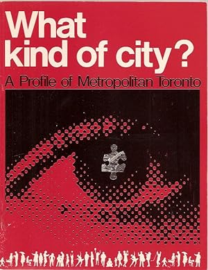 What kind of city? A profile of Metropolitan Toronto