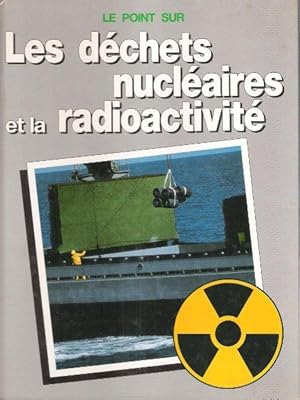 Les Déchets Nucléaires et La Radioactivité