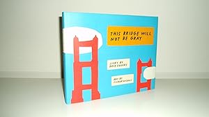 This Bridge Will Not Be Gray [1st Printing - Signed By Author & Illustrator]