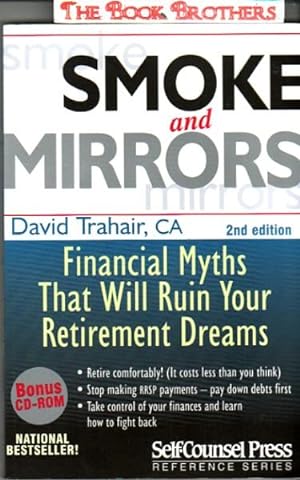 Smoke and Mirrors : Financial Myths That Will Ruin Your Retirement Dreams