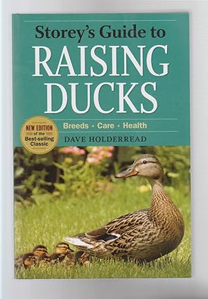 STOREY'S GUIDE TO RAISING DUCKS. Breeds. Care. Health. Second Edition