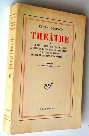 Théâtre - Tome I : La Cantatrice chauve - La Leçon - Jacques ou la soumission - Les Chaises - Vic...