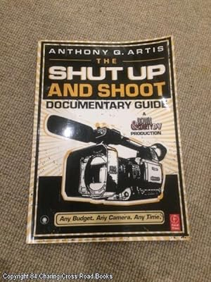 The Shut Up and Shoot Documentary Guide (+ DVD): A Down and Dirty DV Production