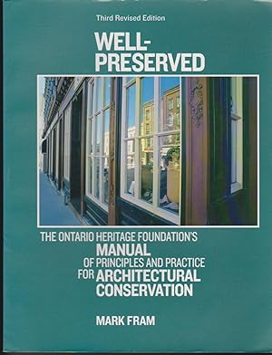 Well-Preserved: The Ontario Heritage Foundation's Manual of Principles and Practice for Architect...