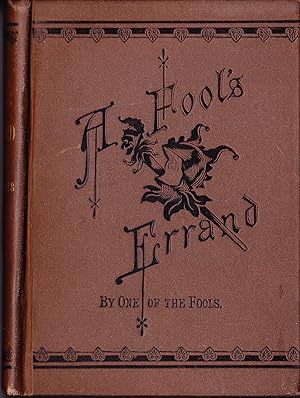 A Fool's Errand. By One of the Fools
