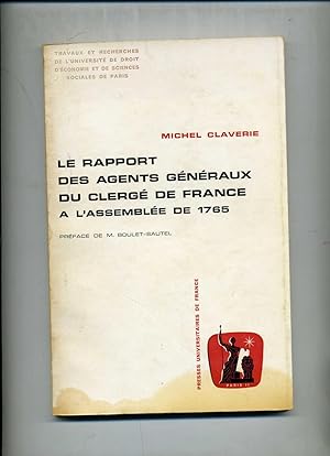 LE RAPPORT DES AGENTS GÉNÉRAUX DU CLERGÉ DE FRANCE A LASSEMBLÉE DE 1765 . Préface de M. Boulet -...