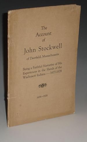 The Account of John Stockwell of Deerfield, Massachusetts: Being a Faithful Narrative of His Expe...