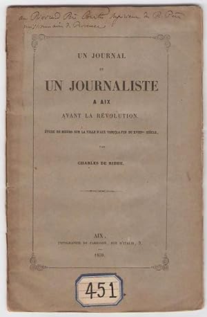 Un journal et un journaliste à Aix avant la Révolution. Etude de moeurs sur la ville d'Aix vers l...